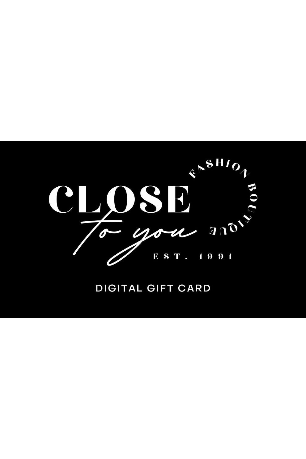 Close To You Digital Gift Card